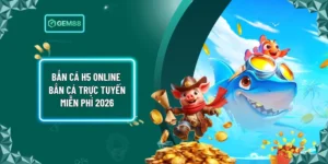 Bắn Cá H5 Online - Bắn Cá Trực Tuyến Miễn Phí 2026