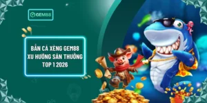 bắn cá xèng gem88